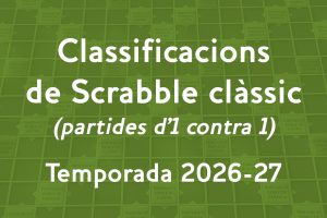 Classificacions de Scrabble clàssic 2026-2027